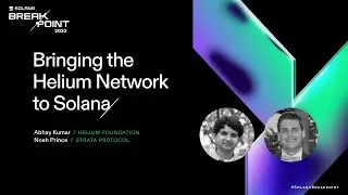 Breakpoint 2022: Bringing the Helium Network to Solana