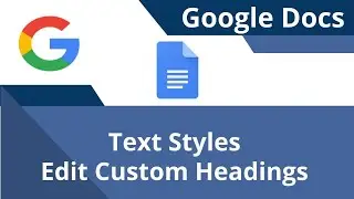 Google Docs Text Styles and Custom Headings