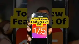 iOS 17.5 Top 5 New Features.