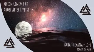 Kaha Thikana - Advait x Aman || LoFi || Cinema 4D