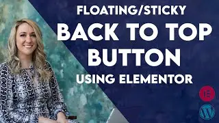 Back To Top Button on Elementor Pro with Sticky Menu | No Code Required