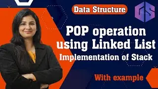 Lec-34: POP operation using Linked List | Implementation of Stack | Data Structure