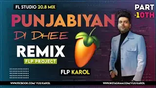 Punjabiyan Di Dhee (Remix) Song Flp | Guru Randhawa Ft Bohemia | Neeru Bajwa | Preet H (Fl Studio)