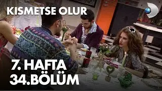 Kısmetse Olur 7. Hafta 34. Bölüm