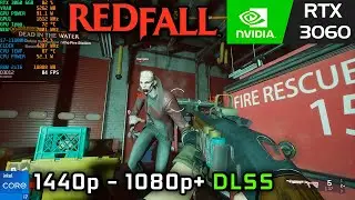 Redfall - RTX 3060 + i7 11800H - 1440p vs 1080p