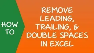 How to Remove leading and Trailing spaces in Excel?