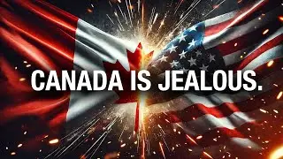 Canada is jealous.