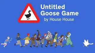 Untitled Goose Game - краткий обзор