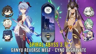 C0 Ganyu Reverse Melt and C1 Cyno Aggravate - Genshin Impact Abyss 3.7 - Floor 12 9 Stars