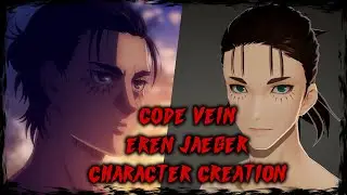 CODE VEIN || Eren Jaeger [Attack On Titan] - Male Character Creation