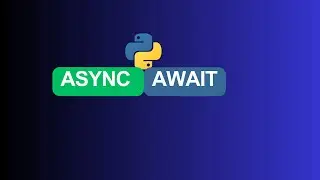 Python Async/Await: Master Asynchronous Programming