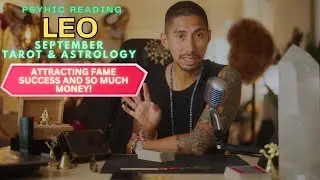LEO ONCE IN A LIFE TIME OPPORTUNITY! SEPTEMBER TARTO HOROSCOPE