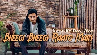 Bheegi Bheegi Raaton Mein | Yusuf Alam | Muzicia Station | PickYouPic