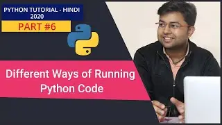 Ways of running Python Program |  Interactive Mode | Scripting Mode  | Hindi | Python Tutorial #6