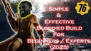 Fallout 76 | Simple & Effective Bloodied Build For Beginners / Experts (2023)