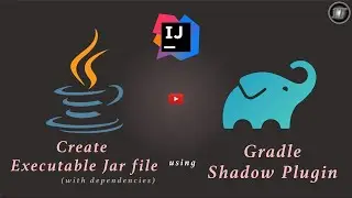 Create Fat Jar in Gradle | Gradle Shadow Plugin