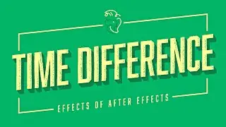 Time Difference | Effects of After Effects