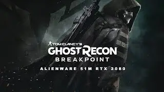 Alienware 51M | Ghost Recon Breakpoint | RTX 2080 | 1080p | 60FPS