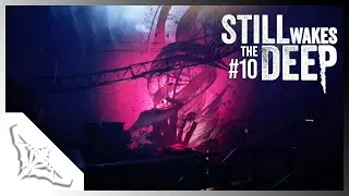 Finale - Still Wakes The Deep #10