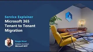 Microsoft 365 Tenant to Tenant Migration Service Explained