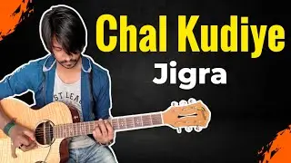 Chal Kudiye Guitar Tabs - Jigra | Diljit Dosanjh | Alia Bhatt