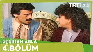 Perihan Abla 4. Bölüm