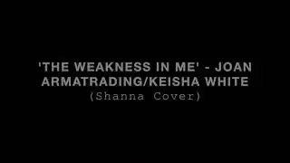 Joan Armatrading/Keisha White - The Weakness In Me (Shanna Towner Cover)