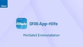 Erstinstallation mit MiniSafe2 - GFA5-App