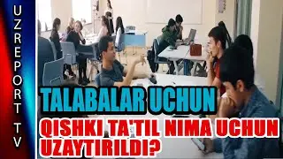 Talabalar uchun qishki ta'til nima uchun uzaytirildi?