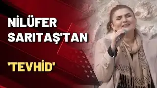 Nilüfer Sarıştaş'tan canlı performans 'Tevhid'