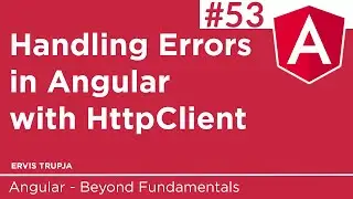 53. Handling Errors in Angular with HttpClient