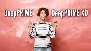 DxO DeepPrime vs DeepPrime XD