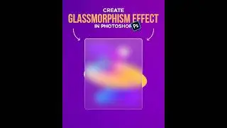 Create Glassmorphism Effect in Photoshop 