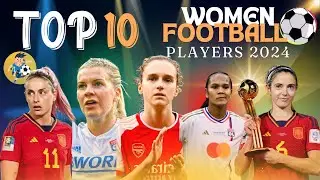 Top 10 Best Female Football Players in the World 2024