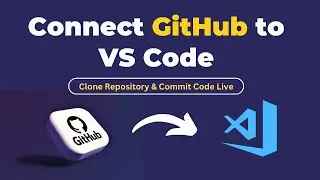 How to Connect GitHub to Visual Studio Code | How to Connect to Repository in VSCode