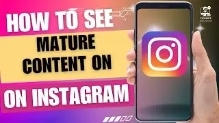 How To See Mature Content On Instagram