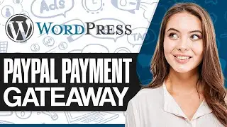 How To Add Paypal Payment Gateway in WordPress (Step-by-Step)