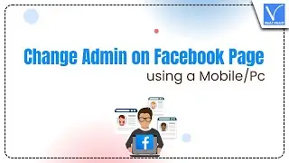 How to Change Admin on Facebook Page easily