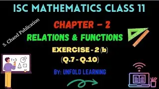 ISC | Class 11| Mathematics | Solution | 2. Relations & Functions | Ex 2(b)| @UNFOLDLEARNING