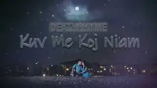 Kuv Me Koj Niam By: DeathRhyme