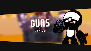 Friday Night Funkin’ “Guns” Lyrics