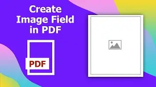 How to insert an Image Field in a PDF form using Foxit PhantomPDF