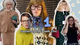 Fashion trends 2024 Runway - Geek Chic (Episode 1) Style inspo