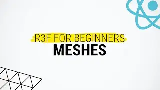 Meshes - React Three Fiber Tutorial for Beginners