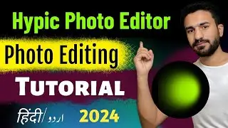 Hypic App Photo Editing Tutorial || Hypic Photo Editor par photos edit kaise kare?