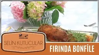 Selin Kutucular ile Fırında Bonfile