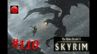 The Elder Scrolls V. SKYRIM. Прохождение часть 110 - 