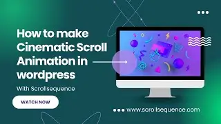 Create Cinematic Scroll-Triggered Effects with Scrollsequence Step by Step Guide #wordpressplugin