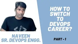 How To Switch To DevOps Career | Interview with Sr. DevOps Engineer | Part 1