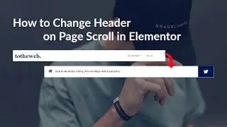 How to Change Header on Page Scroll in Elementor